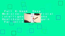 Full E-book  Deep Medicine: How Artificial Intelligence Can Make Healthcare Human Again  For Online