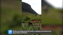 Pedra se desprende de rocha e assusta moradores de Água Doce do Norte