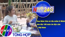 Người đưa tin 24G (18g30 ngày 26/2/2021) - Lẩu mắm U Minh, cua Năm Căn vào top 100 món ăn Việt Nam