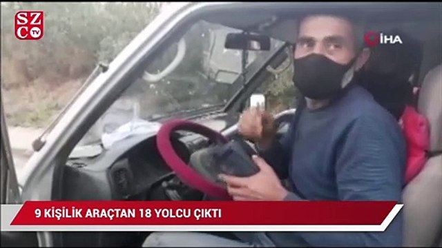 9 kişilik araçtan 18 kişi çıktı