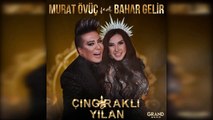 Murat Övüç - Çıngıraklı Yılan ft. Bahar Gelir