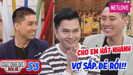 Các Ông Bố Nói Gì - Tập 53: Cật lực chạy show, ca sĩ Nam Cường hoảng loạn vì vợ bị nhồi bụng sắp đẻ