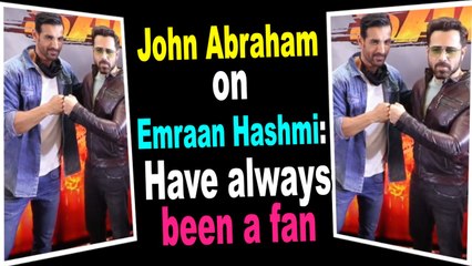 John Abraham on Emraan Hashmi: Have always been a fan