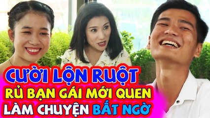 Cát Tường Cười Lộn Ruột Với Anh Chàng BẤT NGỜ DỤ DỖ Bạn Gái Mới Quen Làm Chuyện Kỳ NGƯỢC ĐỜI