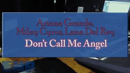 Ariana Grande, Miley Cyrus, Lana Del Rey - Don’t Call Me Angel KARAOKE