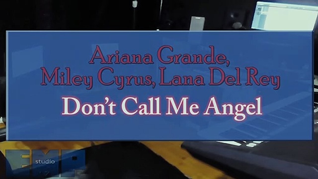 Ariana Grande, Miley Cyrus, Lana Del Rey - Don’t Call Me Angel KARAOKE