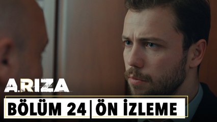 Arıza 24.Bölüm Ön İzleme