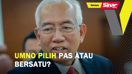 Download Video: UMNO pilih Pas atau Bersatu?