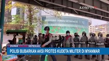 Polisi Bubarkan Aksi Protes Kudeta Militer di Myanmar