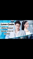 [EngSub] Love Code (Rahut Rissaya)  Episode 15 Part 1/2