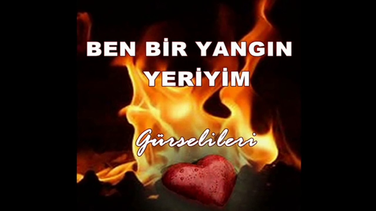 Gürsel İleri - Ben Bir Yangın Yeriyim