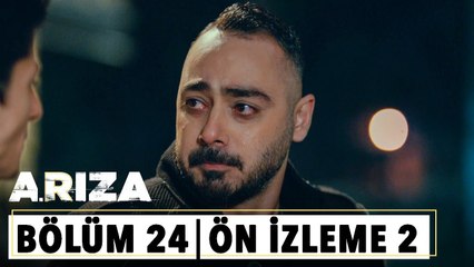 Arıza 24.Bölüm 2.Ön İzleme