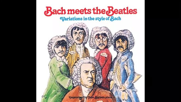 Bach meets the Beatles - Variations in the style of Bach Yesterday - Improvised by John Bayless, piano.