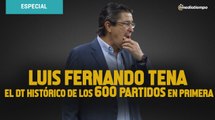Luis Fernando Tena, el DT histórico de los 600 partidos en Primera, que soñó con Europa