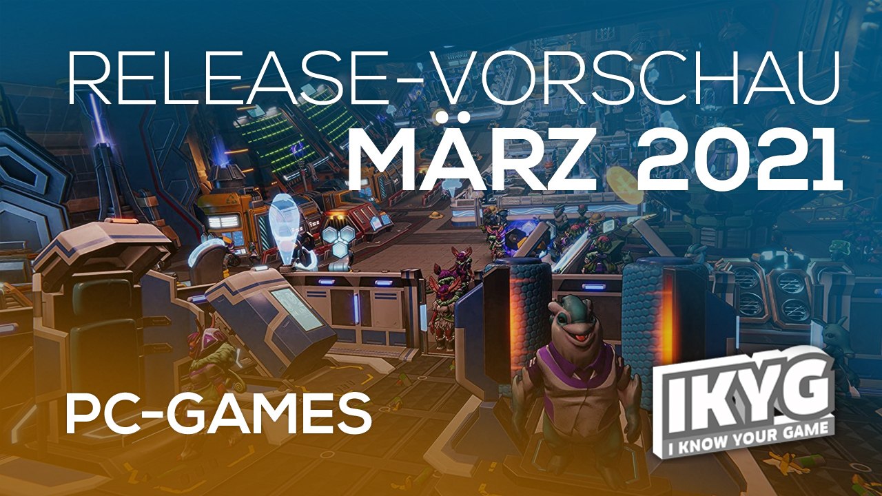 Games-Release-Vorschau - März 2021 - PC
