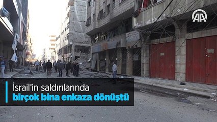 İsrail'in saldırılarında birçok bina enkaza dönüştü