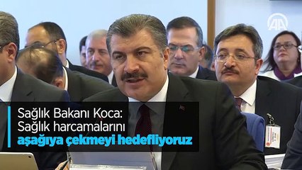 Sağlık Bakanı Koca: Sağlık harcamalarını aşağıya çekmeyi hedefliyoruz