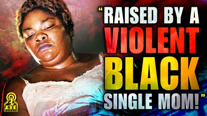 "HELP I WAS RAISED BY A VIOLENT SINGLE BLACK MOM!" Freedomain Call In