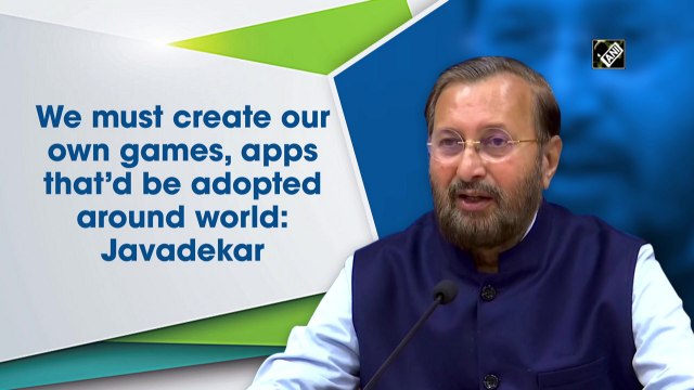 India must create its own games, apps that would be adopted around the world: Prakash Javadekar