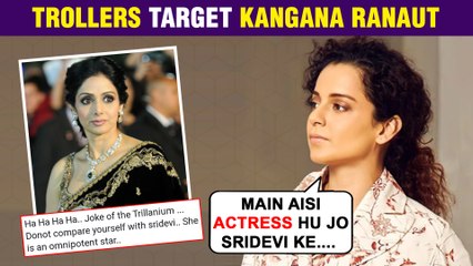 Kangana Ranaut Brutally TROLLED For Comparing Herself To Sridevi For Her Comic Timing