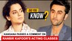 Did You Know? Ranbir Kapoor Used To Kiss Girls To Learn Acting ? Kangana Ranaut Responds