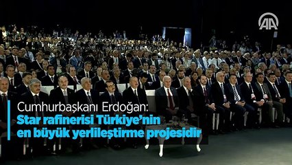 Cumhurbaşkanı Erdoğan: Star rafinerisi Türkiye’nin en büyük yerlileştirme projesidir