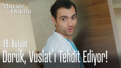 Doruk, Vuslat'ı tehdit ediyor! - Mucize Doktor 49. Bölüm