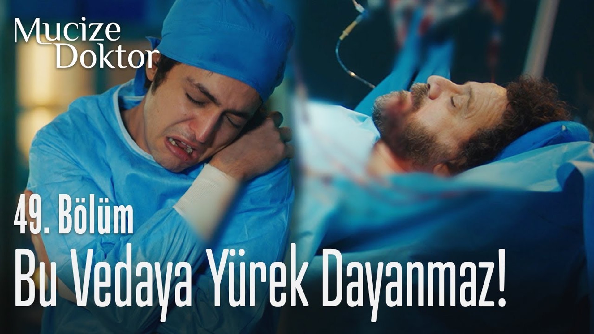 Bu vedaya yürek dayanmaz! - Mucize Doktor 49. Bölüm