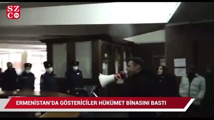 Ermenistan'da göstericiler hükümet binasını bastı