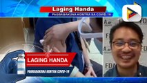 Laging Handa | FDA, tuloy pa rin ang ginagawang pag-aaral sa iba pang bakuna bago bigyan ng EUA