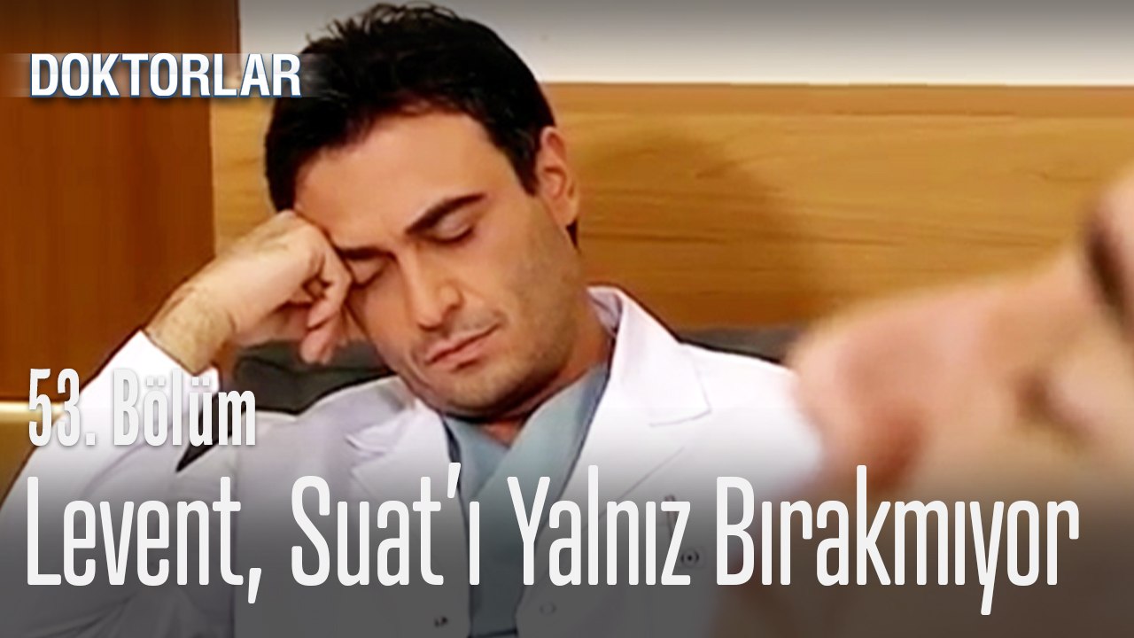 Levent ve Suat dostluğu - Doktorlar 53. Bölüm