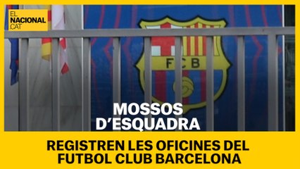 Agents dels Mossos d'Esquadra registren les oficines del Futbol Club Barcelona