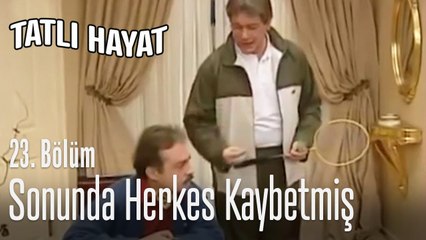 Savaşa bak, sonunda herkes kaybetmiş - Tatlı Hayat 23. Bölüm