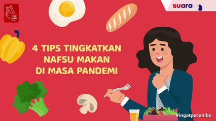 Videografis: 4 Tips Tingkatkan Nafsu Makan di Masa Pandemi
