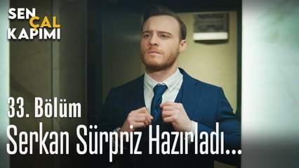 Serkan sürpriz hazırladı... - Sen Çal Kapımı 33. Bölüm