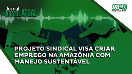 Projeto sindical visa criar emprego na Amazônia com manejo sustentável da madeira