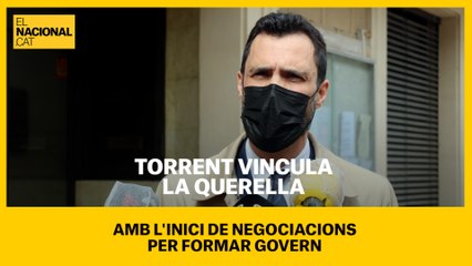 Torrent vincula la querella amb l'inici de negociacions per formar govern
