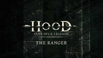 Hood : Outlaws & Legends - Présentation du Ranger