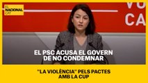 El PSC acusa el Govern de no condemnar 