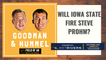 Will Iowa State fire head coach Steve Prohm? | Goodman and Hummel podcast