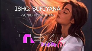 Ishq Sufiyana [Slowed Reverb]- Sunidhi Chauhan - Textaudio Lyrics