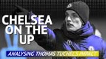 Chelsea on the up - analysing Thomas Tuchel's impact