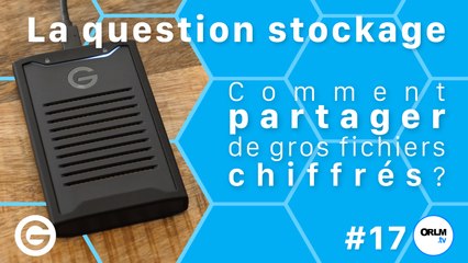 La question stockage 17 : Comment partager de gros fichiers chiffrés ?