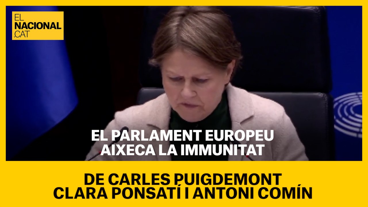 El Parlament Europeu aixeca la immunitat als eurodiputats de JxCat Carles Puigdemont, Toni Comín i Clara Ponsatí.