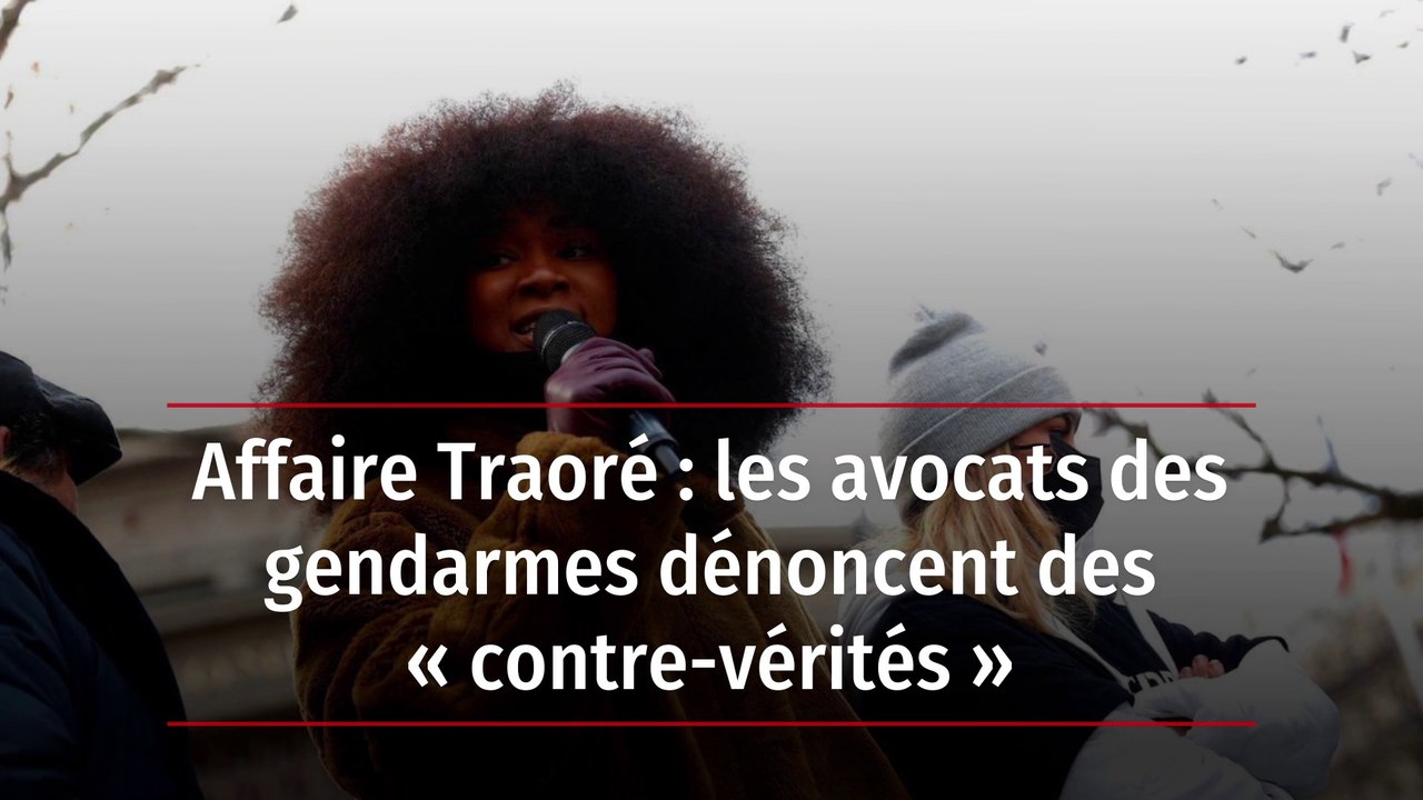 Affaire Traoré : les avocats des gendarmes dénoncent des « contre-vérités »