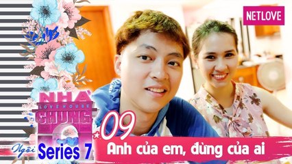 Ngôi Nhà Chung | Love House - Mùa 7 - Tập 09