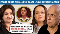 Pooja Bhatt Hated Alia Bhatt's Mom Soni Razdan | Reacts On Mahesh Bhatt's Affair