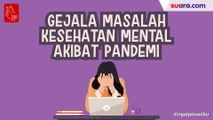 Videografis: Gejala Masalah Kesehatan Mental Akibat Pandemi