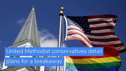 United Methodist conservatives detail plans for a breakaway, and other top stories in US news from March 02, 2021.