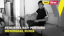 Penerima hati pertama meninggal dunia